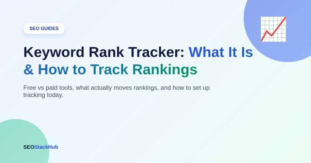Keyword Rank Tracker: What It Is, Why It Matters, and How to Track Rankings in 2026