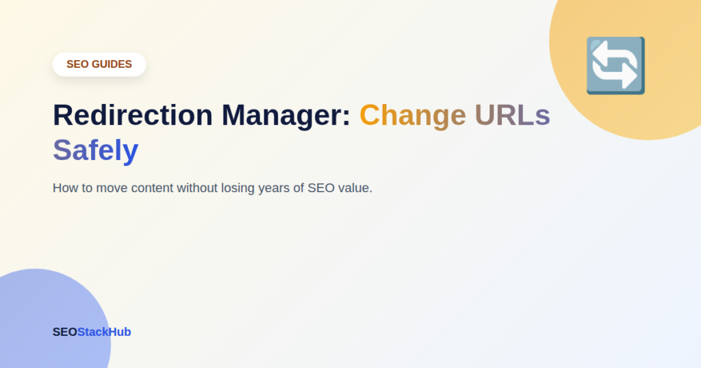 Redirection Manager: How to Change URLs Without Losing SEO Value