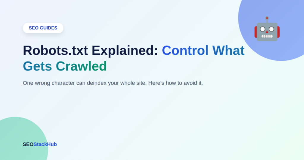Robots.txt Explained: How to Control What Search Engines Crawl on Your Site