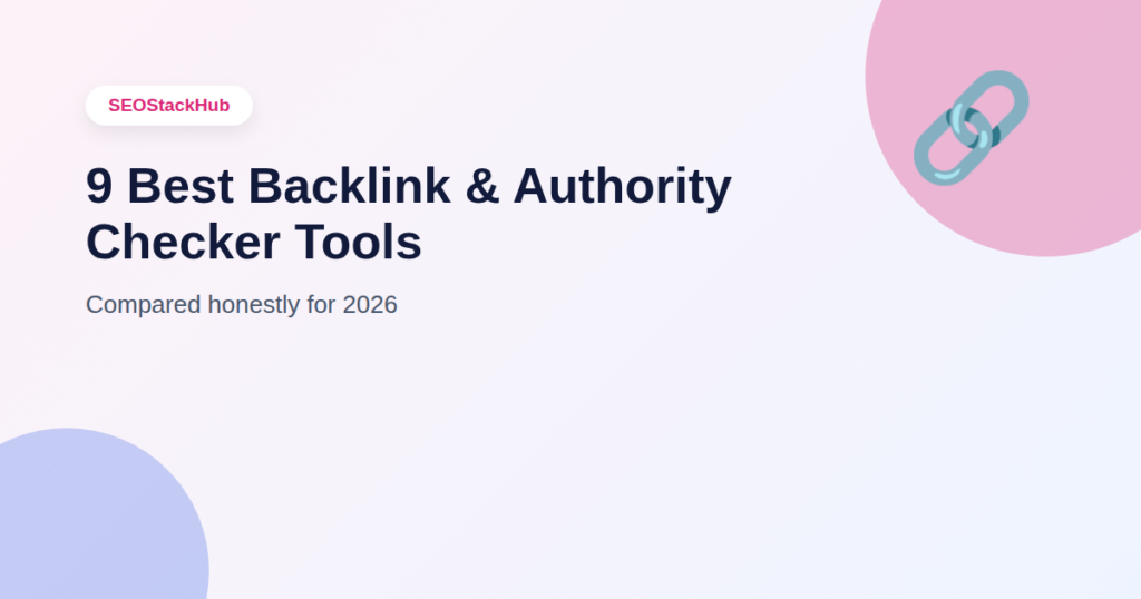 9 Best Backlink and Domain Authority Checker Tools Compared for 2026
