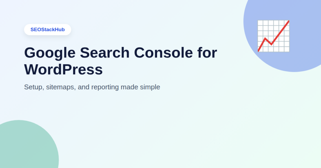 Google Search Console Integration for WordPress: Full Guide