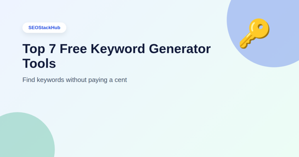 The 7 best free keyword generator tools for 2026, compared honestly — what each one actually does well, where it falls short, and who it genuinely suits.