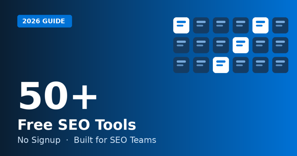 50+ Free SEO Tools · No Signup · Built for SEO Teams (2026 Guide)